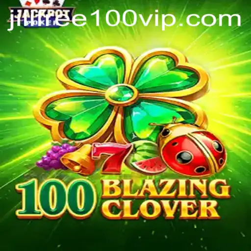 Unleashing the Thrills of 100BlazingClover: A Captivating Gaming Experience